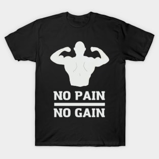 No pain no gain T-Shirt